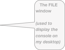 The FILE window&#10;&#10;(used to display the console on my desktop)